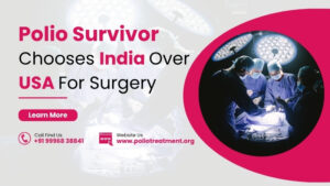 Polio Survivor Chooses India Over USA For Surgery